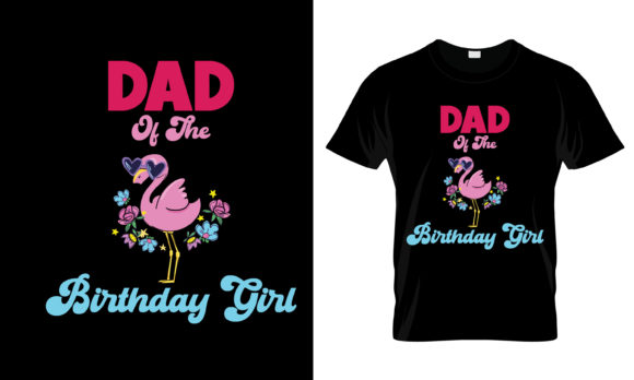 Dad of the Birthday Girl T-Shirt Design Review
