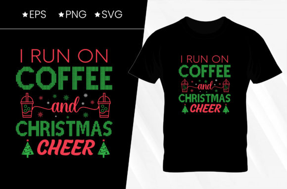 I Run on Coffee Christmas T-shirt Vector Review