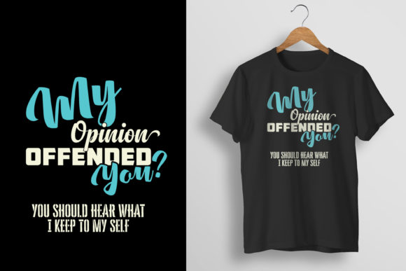 My Opinion Offended You Sarcasm T-shirt: A Designer’s Honest Take