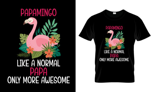 Papamingo Like a Normal Papa T-Shirt Review