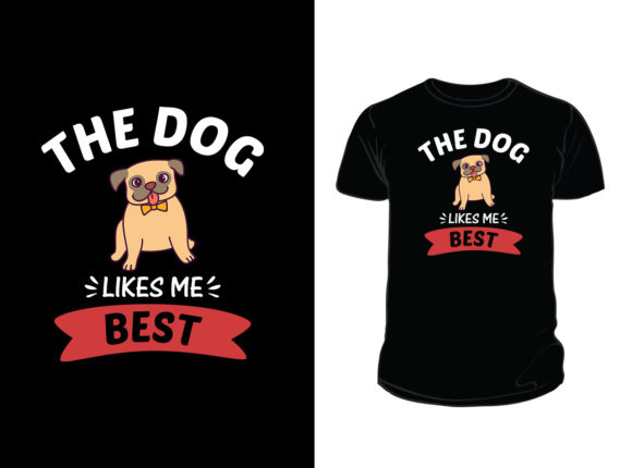 The Dog Likes Me Best T-shirt Design Review