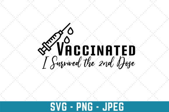 Vaccinated I Survived the Second Dose Design Review