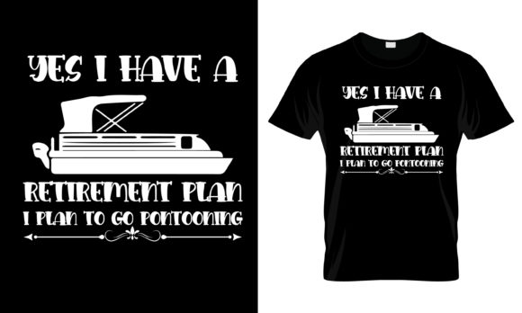 Yes I Have a Retiredment Plan T-Shirt Review